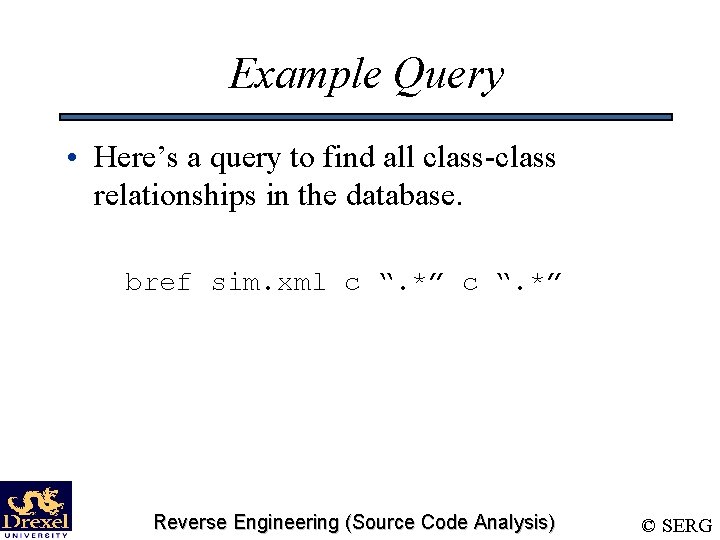 Example Query • Here’s a query to find all class-class relationships in the database.