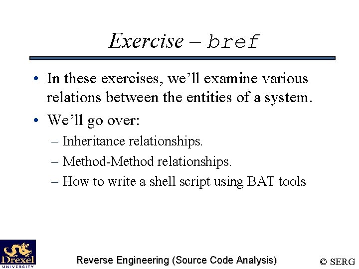 Exercise – bref • In these exercises, we’ll examine various relations between the entities