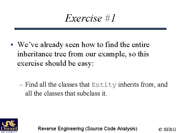 Exercise #1 • We’ve already seen how to find the entire inheritance tree from