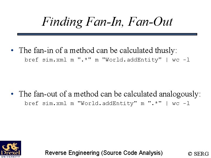 Finding Fan-In, Fan-Out • The fan-in of a method can be calculated thusly: bref