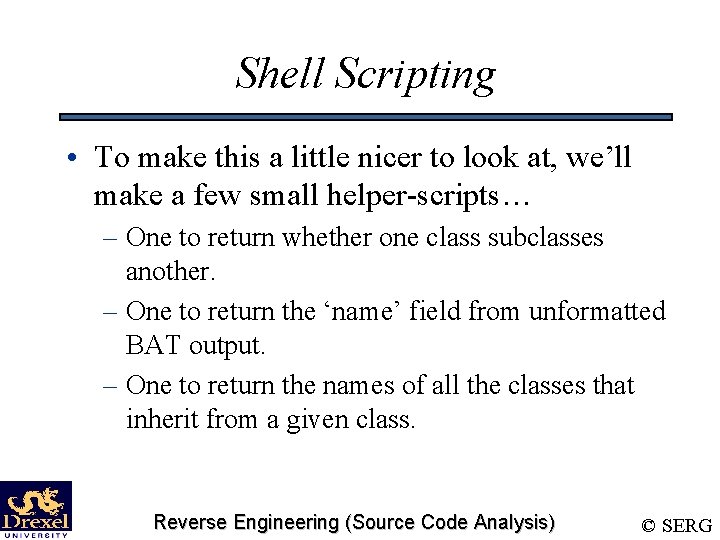 Shell Scripting • To make this a little nicer to look at, we’ll make