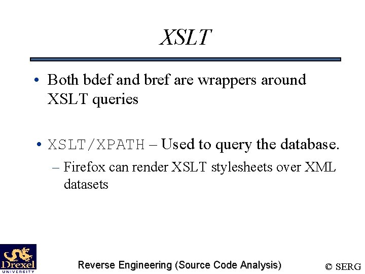 XSLT • Both bdef and bref are wrappers around XSLT queries • XSLT/XPATH –