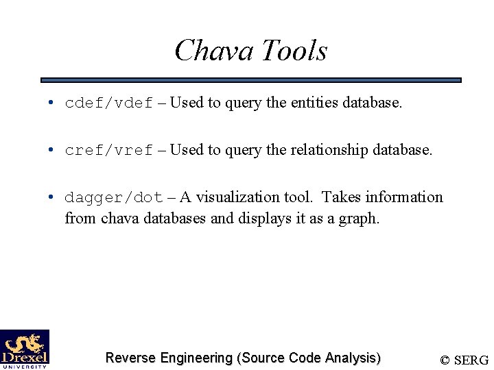 Chava Tools • cdef/vdef – Used to query the entities database. • cref/vref –