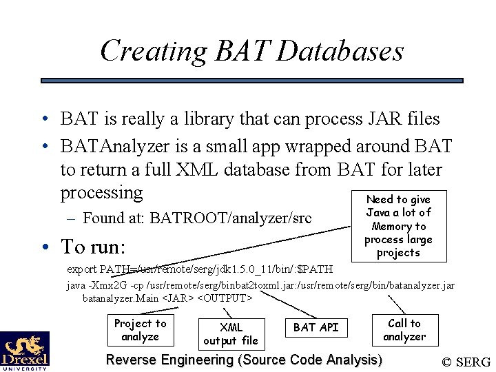 Creating BAT Databases • BAT is really a library that can process JAR files