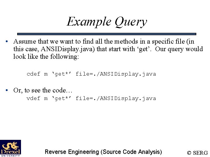 Example Query • Assume that we want to find all the methods in a
