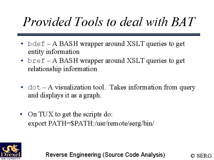 Provided Tools to deal with BAT • bdef – A BASH wrapper around XSLT