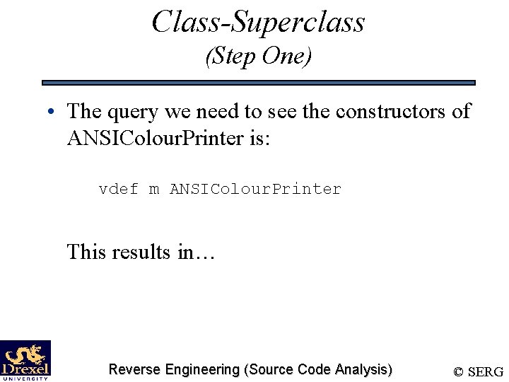 Class-Superclass (Step One) • The query we need to see the constructors of ANSIColour.