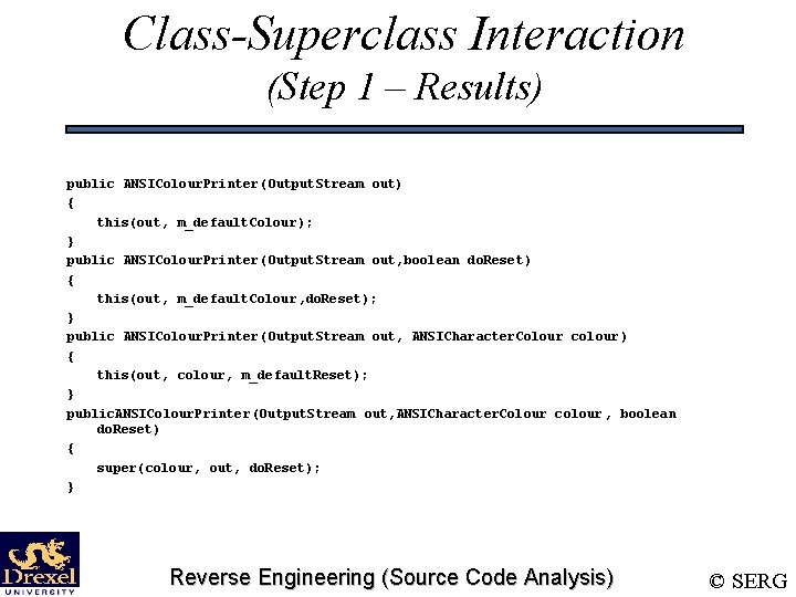 Class-Superclass Interaction (Step 1 – Results) public ANSIColour. Printer(Output. Stream out) { this(out, m_default.