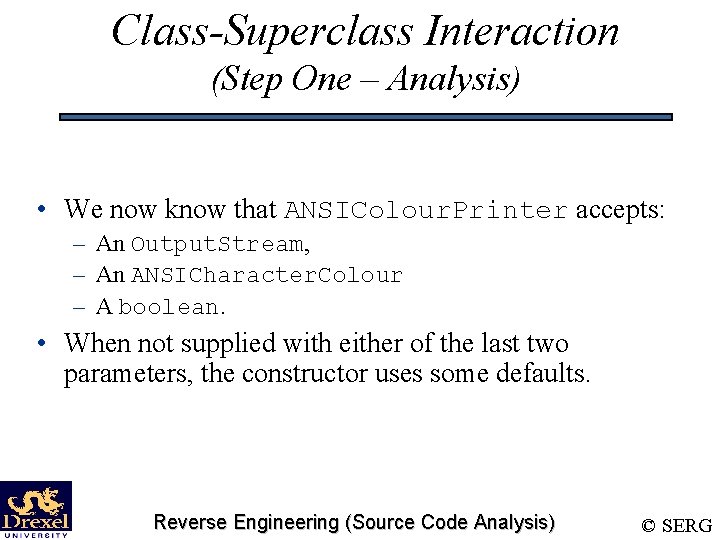 Class-Superclass Interaction (Step One – Analysis) • We now know that ANSIColour. Printer accepts: