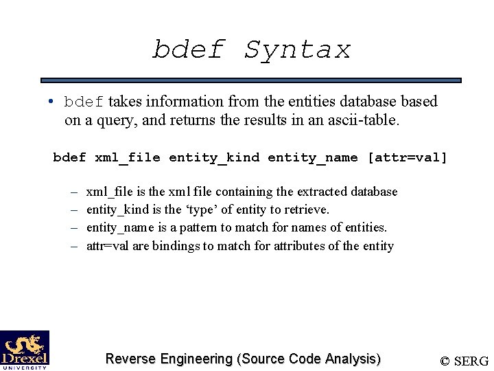 bdef Syntax • bdef takes information from the entities databased on a query, and