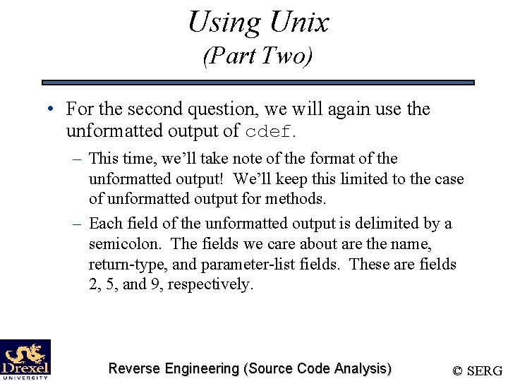 Using Unix (Part Two) • For the second question, we will again use the