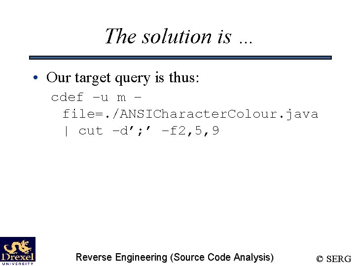 The solution is … • Our target query is thus: cdef –u m –