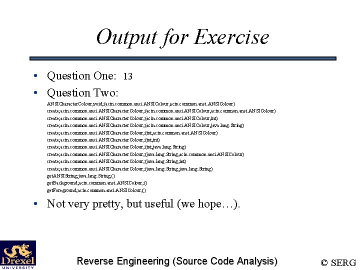 Output for Exercise • Question One: 13 • Question Two: ANSICharacter. Colour; void; (acin.