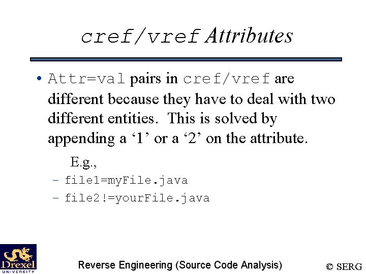 cref/vref Attributes • Attr=val pairs in cref/vref are different because they have to deal