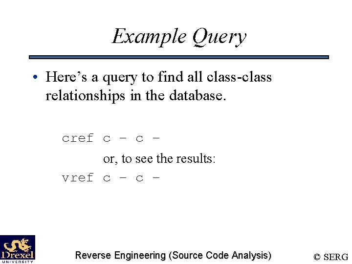 Example Query • Here’s a query to find all class-class relationships in the database.