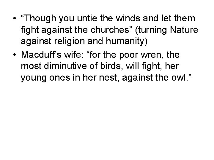  • “Though you untie the winds and let them fight against the churches”