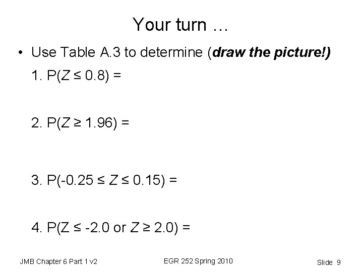 Your turn … • Use Table A. 3 to determine (draw the picture!) 1.