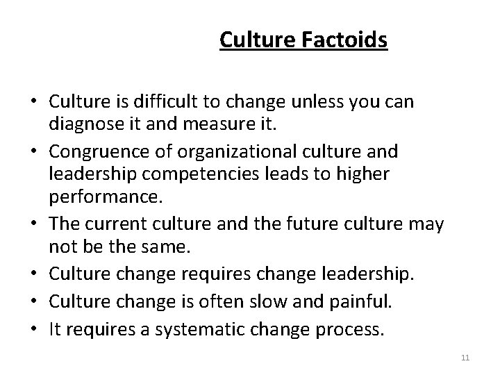 Culture Factoids • Culture is difficult to change unless you can diagnose it and
