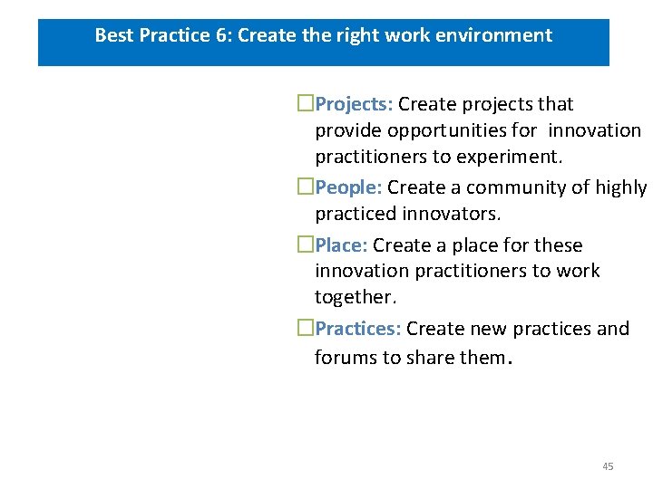 Best Practice 6: Create the right work environment �Projects: Create projects that provide opportunities