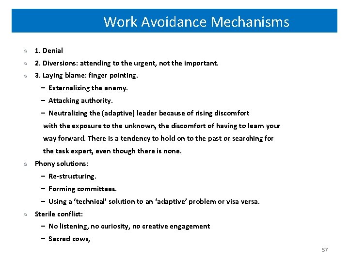Work Avoidance Mechanisms 1. Denial 2. Diversions: attending to the urgent, not the important.