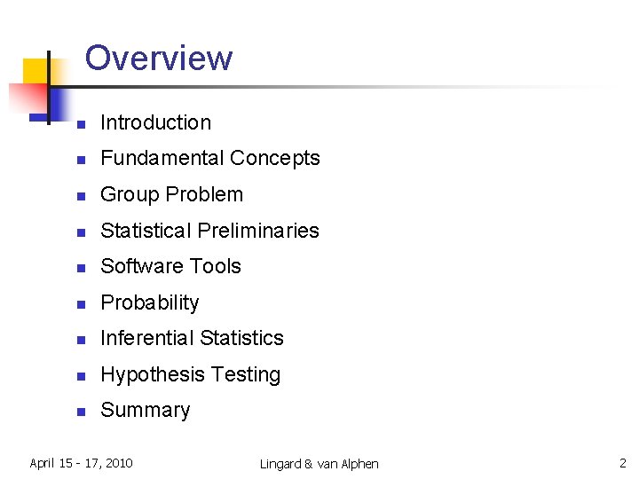 Overview n Introduction n Fundamental Concepts n Group Problem n Statistical Preliminaries n Software