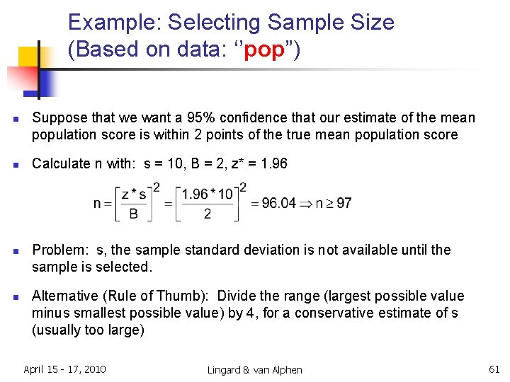 Example: Selecting Sample Size (Based on data: ‘’pop”) n n Suppose that we want