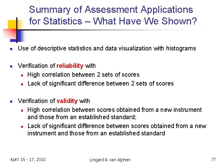 Summary of Assessment Applications for Statistics – What Have We Shown? n n n