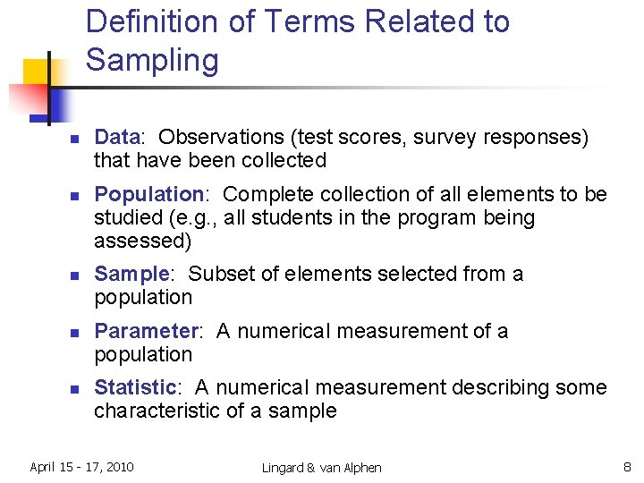 Definition of Terms Related to Sampling n n n Data: Observations (test scores, survey