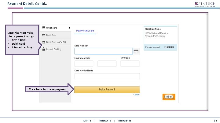 Payment Details Contd. . Subscriber can make the payment through • Credit Card •