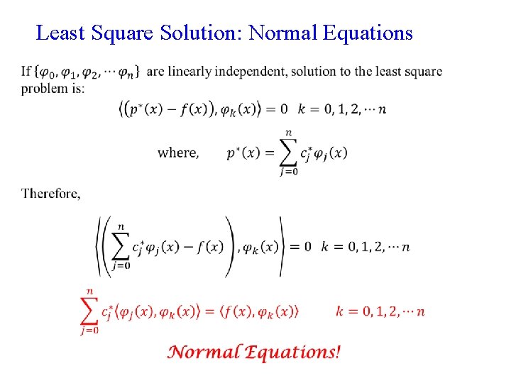 Least Square Solution: Normal Equations • Least Square Solution: Normal Equations •