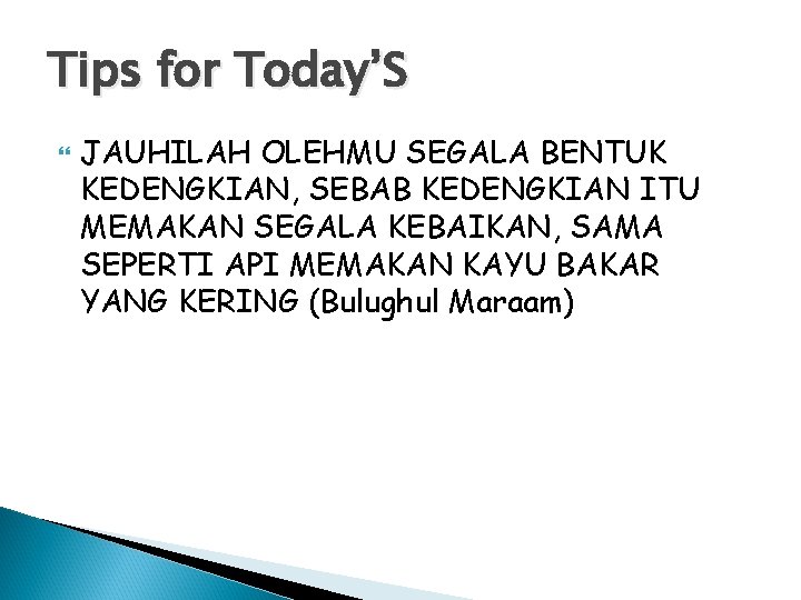 Tips for Today’S JAUHILAH OLEHMU SEGALA BENTUK KEDENGKIAN, SEBAB KEDENGKIAN ITU MEMAKAN SEGALA KEBAIKAN,