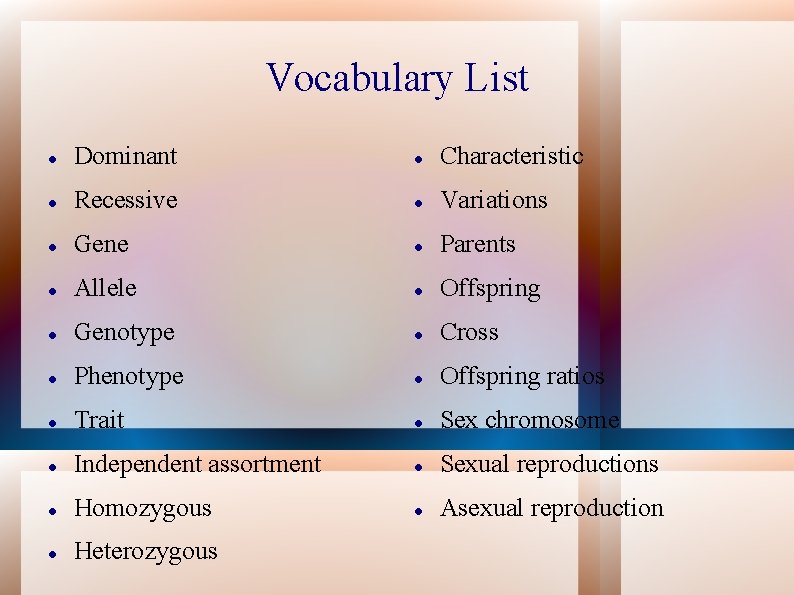 Vocabulary List Dominant Characteristic Recessive Variations Gene Parents Allele Offspring Genotype Cross Phenotype Offspring