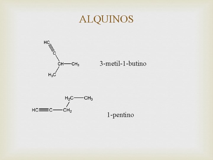 ALQUINOS 3 -metil-1 -butino 1 -pentino 