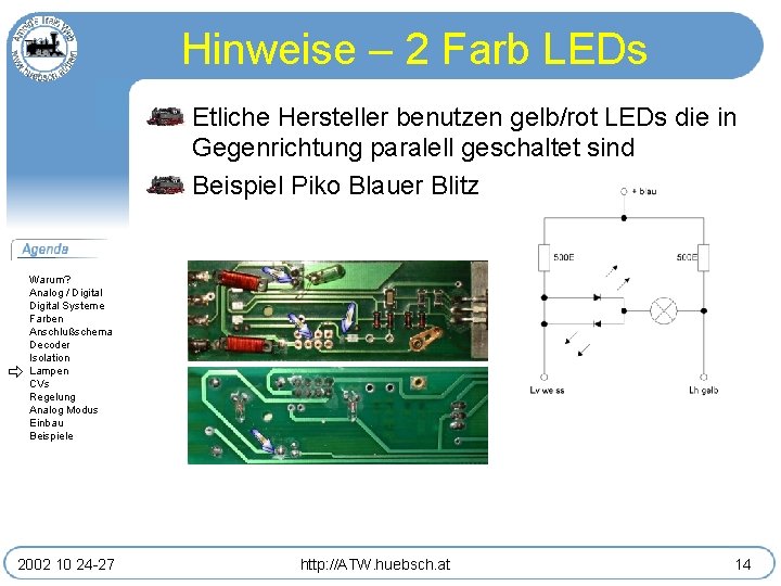 Hinweise – 2 Farb LEDs Etliche Hersteller benutzen gelb/rot LEDs die in Gegenrichtung paralell