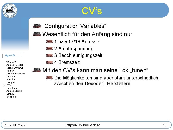 CV‘s „Configuration Variables“ Wesentlich für den Anfang sind nur Warum? Analog / Digital Systeme