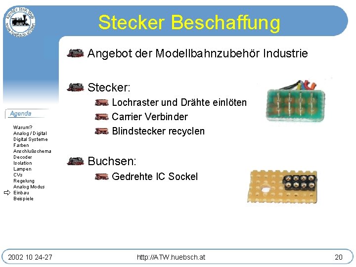 Stecker Beschaffung Angebot der Modellbahnzubehör Industrie Stecker: Warum? Analog / Digital Systeme Farben Anschlußschema