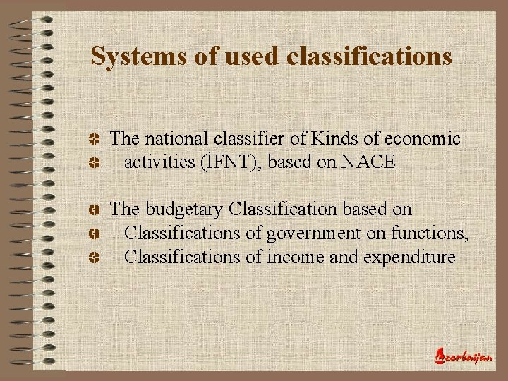 Systems of used classifications The national classifier of Kinds of economic activities (İFNT), based