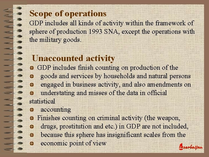 Scope of operations GDP includes all kinds of activity within the framework of sphere