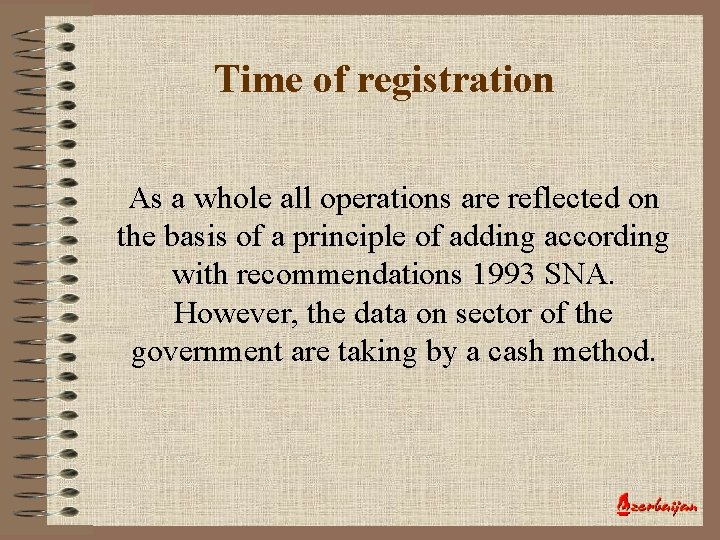 Time of registration As a whole all operations are reflected on the basis of