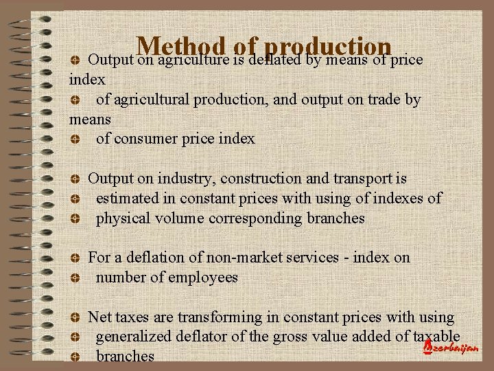 Method of production Output on agriculture is deflated by means of price index of