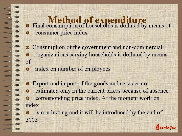 Method of expenditure Final consumption of households is deflated by means of consumer price