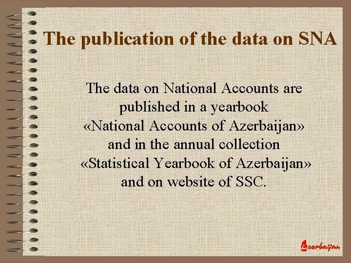 The publication of the data on SNA The data on National Accounts are published