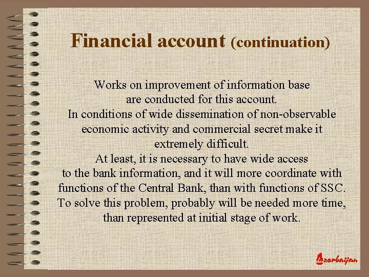 Financial account (continuation) Works on improvement of information base are conducted for this account.