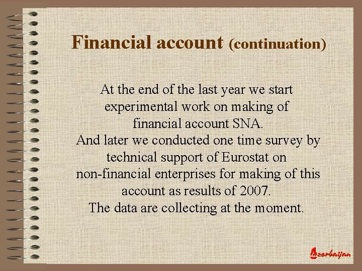 Financial account (continuation) At the end of the last year we start experimental work