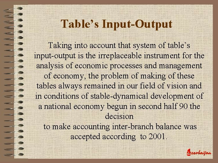 Table’s Input-Output Taking into account that system of table’s input-output is the irreplaceable instrument