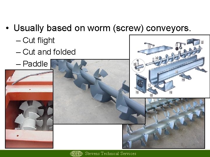 Medium Tech Continuous Mixers • Usually based on worm (screw) conveyors. – Cut flight