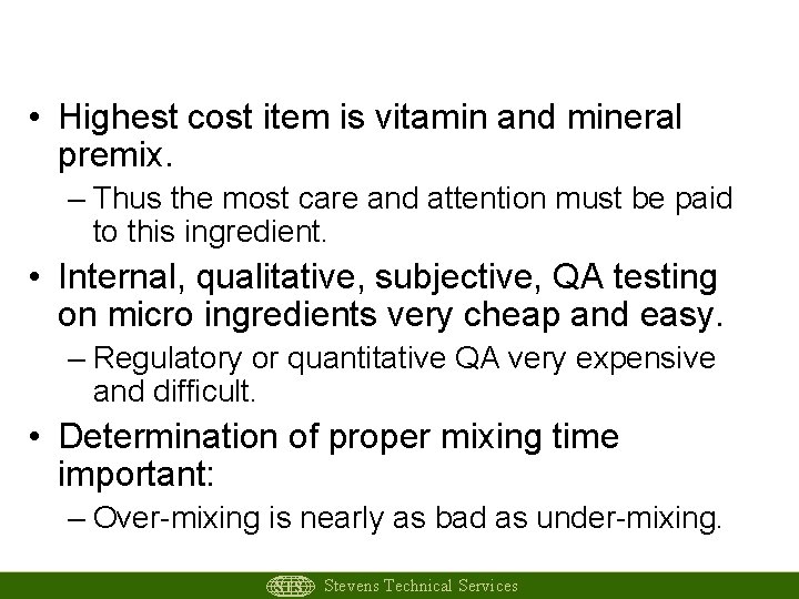 Conclusions • Highest cost item is vitamin and mineral premix. – Thus the most