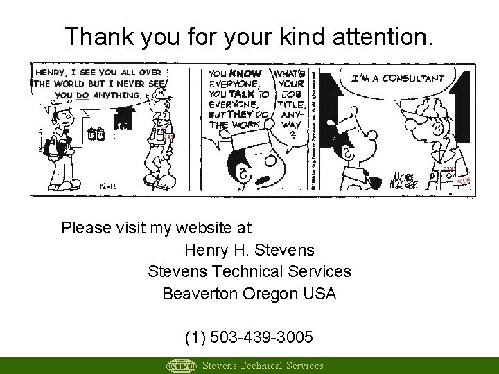 Thank you for your kind attention. Please visit my website at www. technicalmiller. com