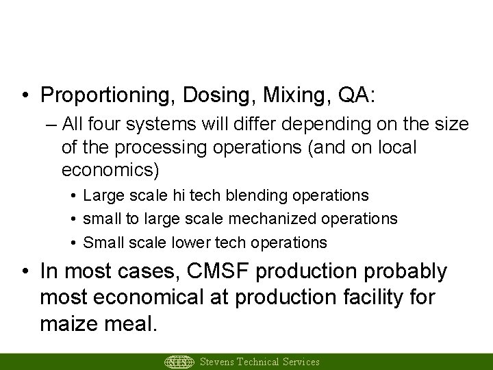 Production of CMSF • Proportioning, Dosing, Mixing, QA: – All four systems will differ