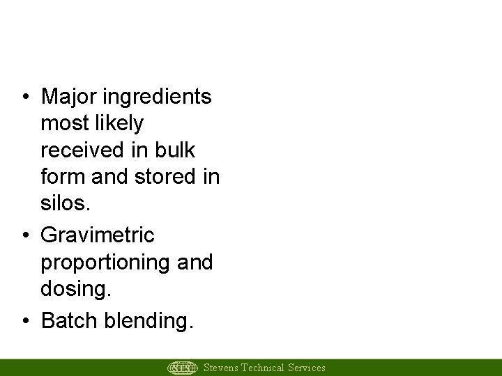 Large Scale High Tech • Major ingredients most likely received in bulk form and